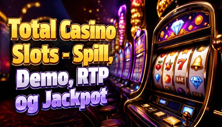 Total Casino Slots - Spill, Demo, RTP og Jackpot
